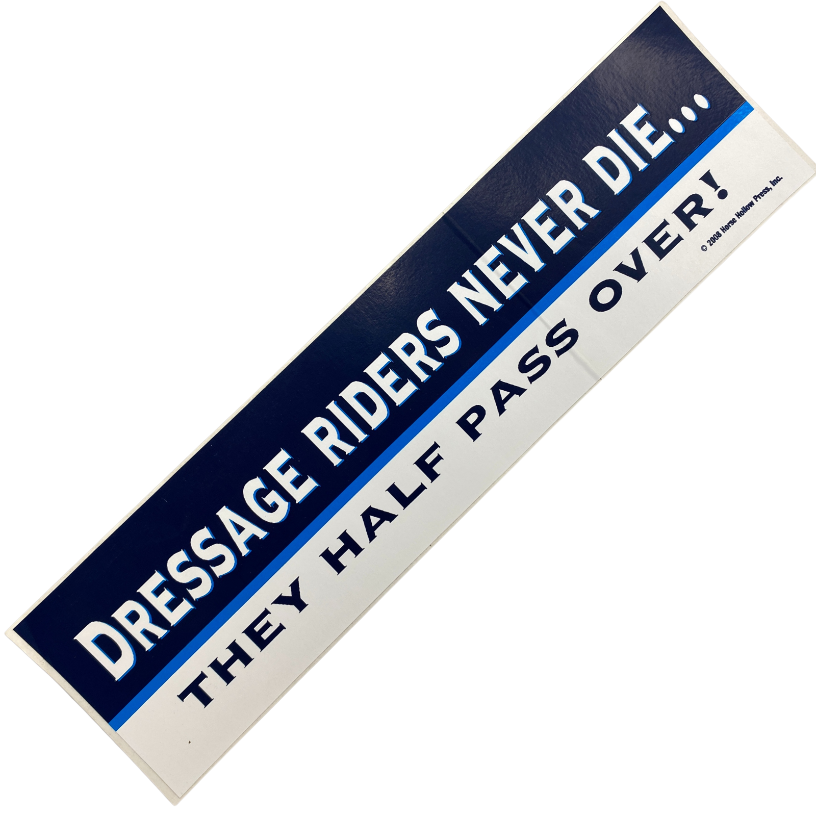'Dressage Riders Never Die...' Bumper Sticker in Dark Navy/White 